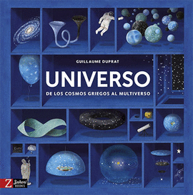 UNIVERSO (DE LOS COSMOS GRIEGOAS AL MULTIVERSO)