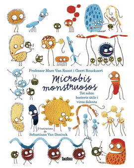 MICROBIOS MONSTRUOSOS (SOBRE BACTERIAS ÚTILES Y VIRUS DAÑINOS