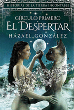 HISTORIAS DE LA TIERRA INCONTABLE 1: EL DESPERTAR