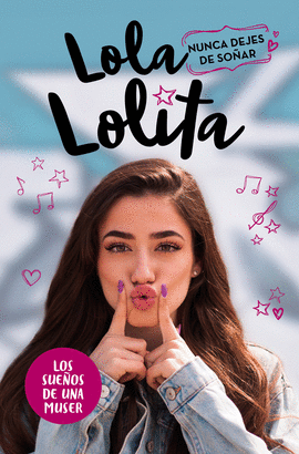 LOLA LOLITA 2: NUNCA DEJES DE SOÑAR