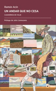 UN ANDAR QUE NO CESA (CUADERNOS DE VIAJE)