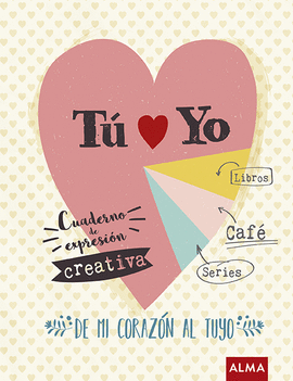 CUADERNO DE EXPRESIÓN CREATIVA: TÚ Y YO