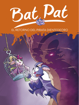 BAT PAT 43: EL RETORNO DEL PIRATA DIENTEDEORO