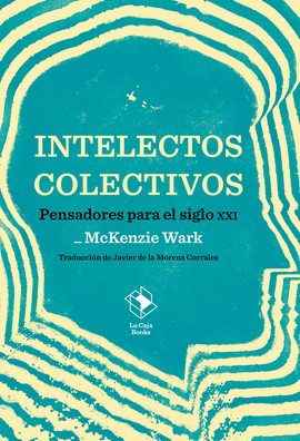 INTELECTOS COLECTIVOS (PENSADORES PARA EL SIGLO XXI)
