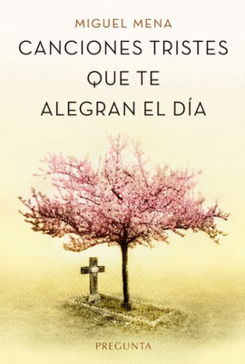 CANCIONES TRISTES QUE TE ALEGRAN EL DÍA