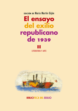 0FEL ENSAYO DEL EXILIO REPUBLICANO DE 1939 II: LITERATURA Y ARTE