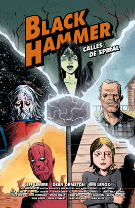 BLACK HAMMER 4: CALLES DE SPIRAL