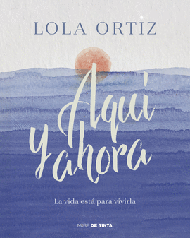 AQUI Y AHORA (LA VIDA ESTÁ PARA VIVIRLA)
