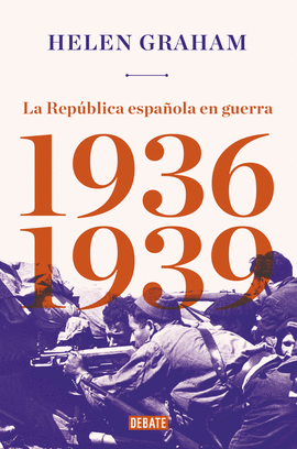 LA REPÚBLICA ESPAÑOLA EN GUERRA (1936-1939)