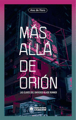 MAS ALLÁ DE ORIÓN (LAS CLAVES DEL UNIVERSO BLADE RUNNER)