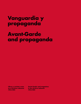 VANGUARDIA Y PROPAGANDA / AVANT GARDE AND PROPAGANDA