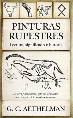 PINTURAS RUPESTRES: LECTURA, SIGNIFICADO E HISTORIA