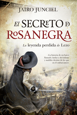 EL SECRETO DE ROSANEGRA (LA LEYENDA PERDIDA DE LEZO)