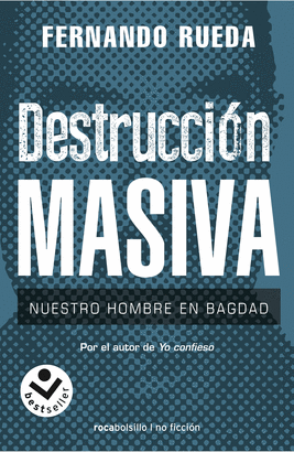 DESTRUCCIÓN MASIVA (NUESTRO HOMBRE EN BAGDAD)