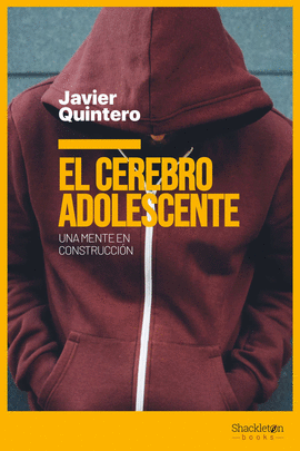 EL CEREBRO ADOLESCENTE (UNA MENTE EN CONSTRUCCIÓN)