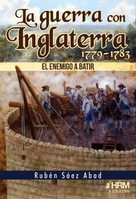 GUERRA CON INGLATERRA (1779-1783)