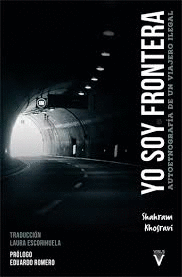 YO SOY FRONTERA (AUTOETNOGRAFÍA DE UN VIAJERO ILEGAL)