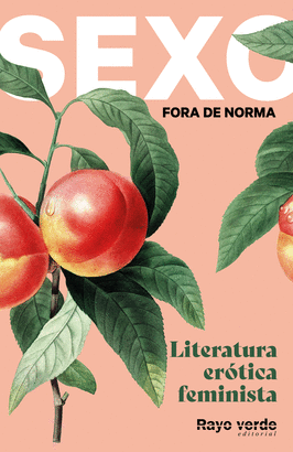 SEXO FORA DE NORMA (LITERATURA ERÓTICA FEMINISTA)