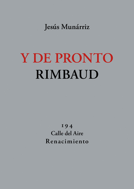 Y DE PRONTO RIMBAUD (66 NUEVOS POEMAS)