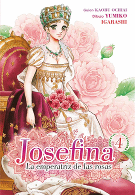 JOSEFINA: LA EMPERATRIZ DE LAS ROSAS Nº 04/04