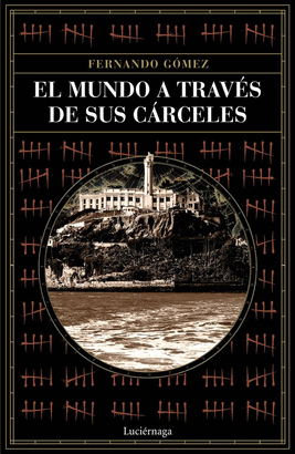 EL MUNDO A TRAVES DE SUS CARCELES