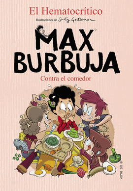 MAX BURBUJA 4: CONTRA EL COMEDOR