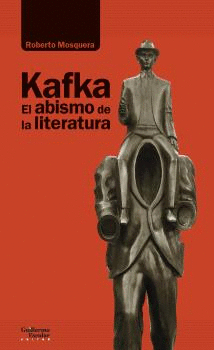 KAFKA: EL ABISMO DE LA LITERATURA