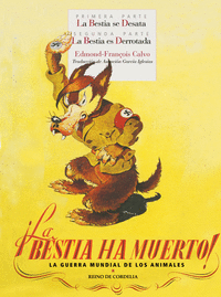 ¡LA BESTIA HA MUERTO! (LA GUERRA MUNDIAL DE LOS ANIMALES)