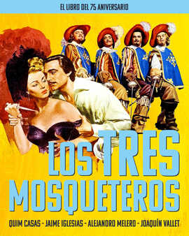 LOS TRES MOSQUETEROS (EL LIBRO DEL 75 ANIVERSARIO)