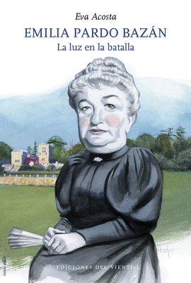 EMILIA PARDO BAZÁN: LA LUZ EN LA BATALLA