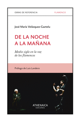DE LA NOCHE A LA MAÑANA: MEDIO SIGLO EN LA VOZ DE LOS FLAMENCOS