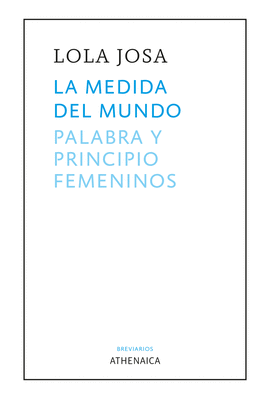 LA MEDIDA DEL MUNDO (PALABRE Y PRINCIPIO FEMENINOS)