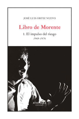 LIBRO DE MORENTE 1: EL IMPULSO DEL RIESGO (1969-1976)