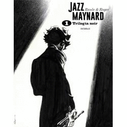 JAZZ MAYNARD 1: TRILOGIA NOIR