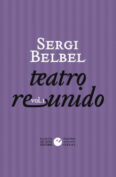 TEATRO REUNIDO I DE SERGI BELBEL