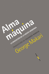 ALMA MÁQUINA (LA INVENCIÓN DE LA MENTE MODERNA)
