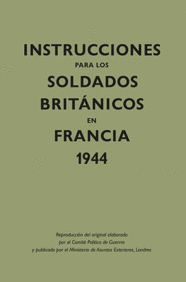 INSTRUCCIONES PARA LOS SOLDADOS BRITÁNICOS EN FRANCIA, 1944