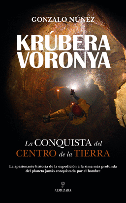 KRÚBERA-VORONYA (LA CONQUISTA DEL CENTRO DE LA TIERRA)
