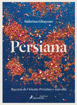 PERSIANA (RECETAS DE ORIENTE PRÓXIMO Y MÁS ALLÁ)