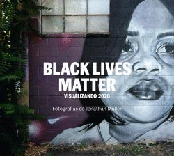 BLACK LIVES MATTER (VISUALIZANDO 2020)
