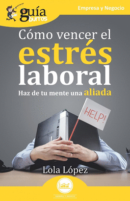 GUIABURROS:CÓMO VENCER EL ESTRÉS LABORAL