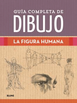 GUIA COMPLETA DE DIBUJO: FIGURA HUMANA