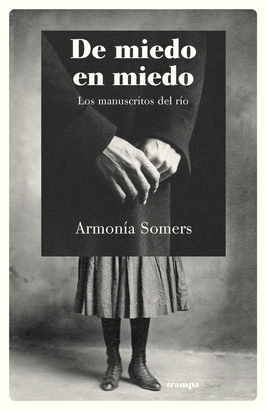 DE MIEDO EN MIEDO (LOS MANUSCRITOS DEL RÍO)