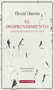 EL DESPRENDIMIENTO (ANTOLOGÍA POÉTICA, 1972-2020)