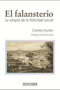 EL FALANSTERIO (LA UTOPÍA DE LA FELICIDAD SOCIAL)