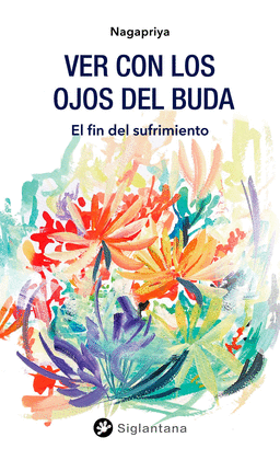 VER CON LOS OJOS DEL BUDA (EL FIN DEL SUFRIMIENTO)