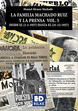 LA FAMILIA MACHADO RUIZ Y LA PRENSA 5:  ENERO-DICIEMBRE 1937)