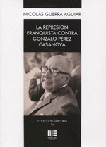 REPRESION FRANQUISTA CONTRA GONZALO PEREZ CASANOVA