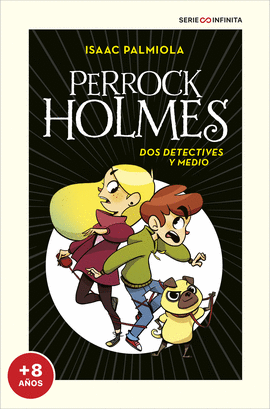 PERROCK HOLMES 01: DOS DETECTIVES Y MEDIO