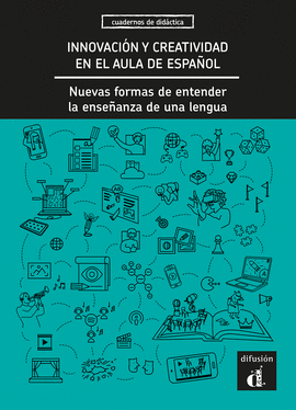INNOVACIÓN Y CREATIVIDAD EN EL AULA DE ESPAÑOL